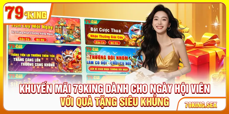 Khuyến mãi 79King dành cho ngày hội viên với quà tặng siêu khủng