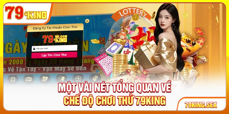 Một vài nét tổng quan về chế độ chơi thử 79King