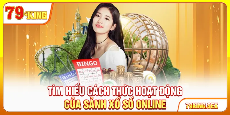 Tìm hiểu cách thức hoạt động của sảnh xổ số online