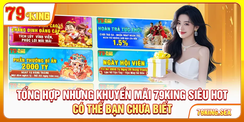 Tổng hợp những khuyến mãi 79King siêu hot có thể bạn chưa biết