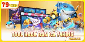 Tool hack bắn cá 79King