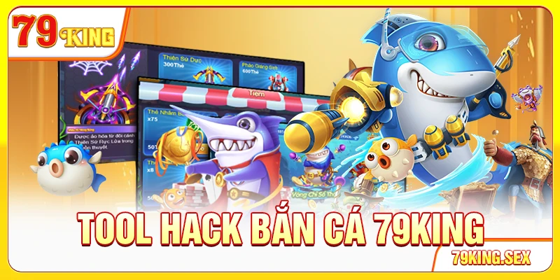 Tool hack bắn cá 79King