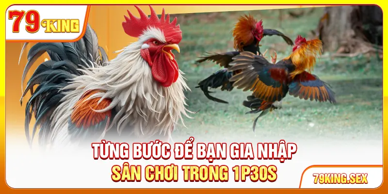Từng bước để bạn gia nhập sân chơi trong 1p30s